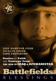 Title: Stories of Faith and Courage from the War in Iraq and Afghanistan, Author: Jane Hampton Cook