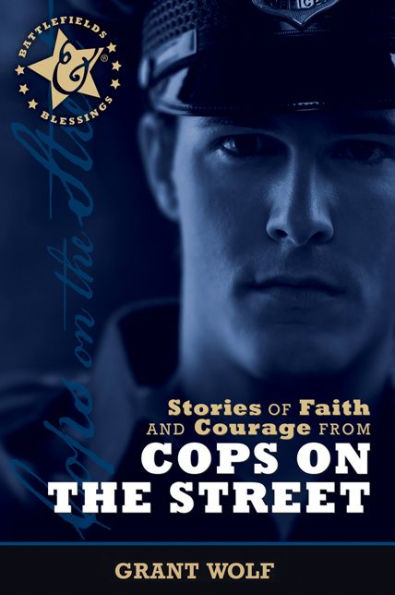 Stories of Faith and Courage from Cops on the Street