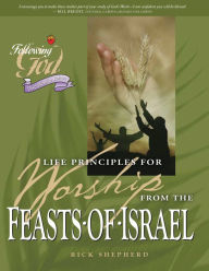 Title: Life Principles for Worship from the Feasts of Israel, Author: Richard Shepherd