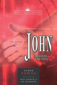 Title: The Gospel of John: Believe and Live, Author: Elmer Towns