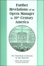 Further Revelations of an Opera Manager in 19th Century America: The Third Book of Memoirs