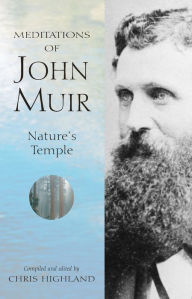 Title: The Meditations of John Muir: Nature's Temple, Author: Chris Highland