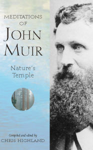 Title: Meditations of John Muir: Nature's Temple, Author: Chris Highland