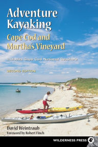 Title: Adventure Kayaking Cape Cod and Martha's Vineyard, Author: David Weintraub