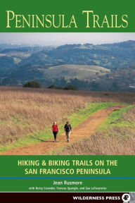 Title: Peninsula Trails: Hiking and Biking Trails on the San Francisco Peninsula, Author: Jean Rusmore