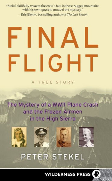 Final Flight: the Mystery of a WW II Plane Crash and Frozen Airmen High Sierra