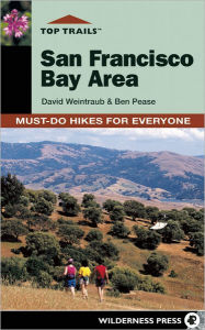 Title: Top Trails San Francisco Bay Area: Must-Do Hikes for Everyone, Author: David Weintraub