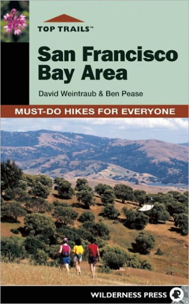 Top Trails: San Francisco Bay Area: Must-Do Hikes for Everyone