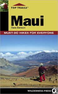 Title: Top Trails: Maui: Must-Do Hikes for Everyone, Author: Sara Benson