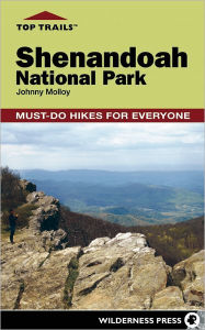 Title: Top Trails: Shenandoah National Park: Must-Do Hikes for Everyone, Author: Johnny Molloy