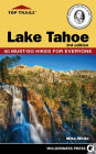 Top Trails: Lake Tahoe: 50 Must-Do Hikes for Everyone