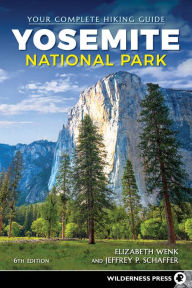 Title: Yosemite National Park: Your Complete Hiking Guide, Author: Elizabeth Wenk