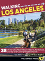 Walking Los Angeles: 38 of the City's Most Vibrant Historic, Revitalized, and Up-and-Coming Neighborhoods