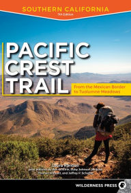 Title: Pacific Crest Trail: Southern California: From the Mexican Border to Tuolumne Meadows, Author: Laura Randall