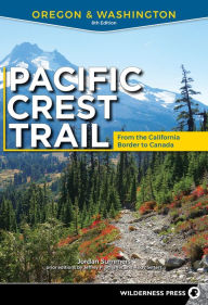 Title: Pacific Crest Trail: Oregon & Washington: From the California Border to Canada, Author: Jordan Summers