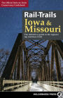 Rail-Trails Iowa & Missouri: The definitive guide to the state's top multiuse trails