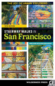 Title: Stairway Walks in San Francisco: The Joy of Urban Exploring, Author: Mary Burk