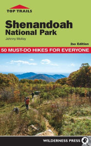 Title: Top Trails: Shenandoah National Park: 50 Must-Do Hikes for Everyone, Author: Johnny Molloy