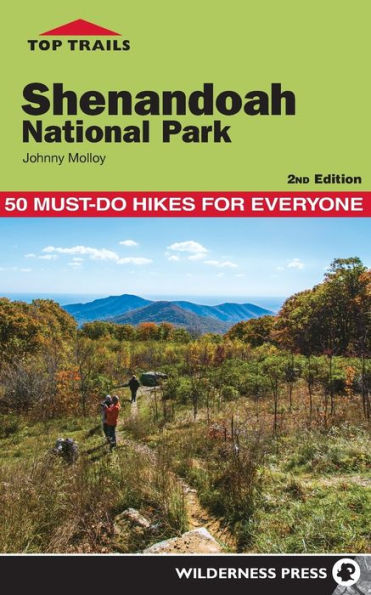 Top Trails: Shenandoah National Park: 50 Must-Do Hikes for Everyone