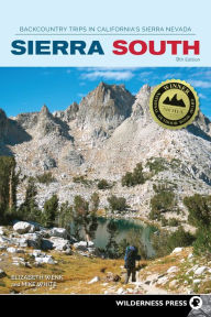 Title: Sierra South: Backcountry Trips in California's Sierra Nevada, Author: Elizabeth Wenk