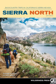 Title: Sierra North: Backcountry Trips in California's Sierra Nevada, Author: Elizabeth Wenk