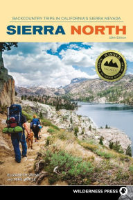 Title: Sierra North: Backcountry Trips in California's Sierra Nevada, Author: Elizabeth Wenk