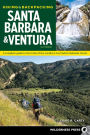 Hiking & Backpacking Santa Barbara & Ventura: A Complete Guide to the Trails of the Southern Los Padres National Forest