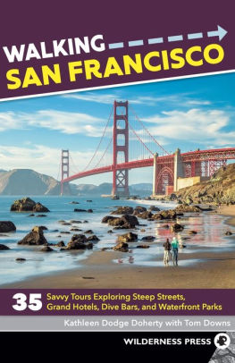 Walking San Francisco 35 Savvy Tours Exploring Steep Streets