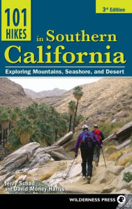 Title: 101 Hikes in Southern California: Exploring Mountains, Seashore, and Desert, Author: Jerry Schad