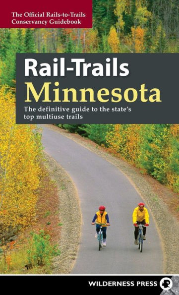 Rail-Trails Minnesota: The definitive guide to the state's best multiuse trails