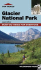 Top Trails: Glacier National Park: Must-Do Hikes for Everyone