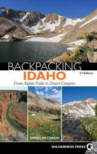 Title: Backpacking Idaho: From Alpine Peaks to Desert Canyons, Author: Douglas Lorain
