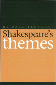 Title: Shakespeare's Themes, Author: Paul Fletcher
