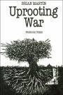 Uprooting War