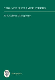 Title: <I>Libro de Buen Amor</I> Studies, Author: G.B. Gybbon-Monypenny