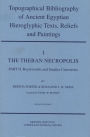 Topographical Bibliography of Ancient Egyptian Hieroglyphic Texts, Reliefs and Paintings. Volume I: The Theban Necropolis. Part II: Royal Tombs and Smaller Cemeteries