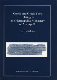 Title: Coptic and Greek Texts Relating to the Hermopolite Monastery of Apa Apollo, Author: Cass Anawaty