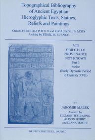 Title: Topographical Bibliography of Ancient Egyptian Hieroglyphic Texts, Statues, Reliefs and Paintings, VIII: Objects of Provenance Not Known, Part 3: Stel, Author: New Twists