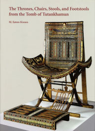 Title: The Thrones, Chairs, Stools, and Footstools from the Tomb of Tutankhamun, Author: M. Eaton-Krauss