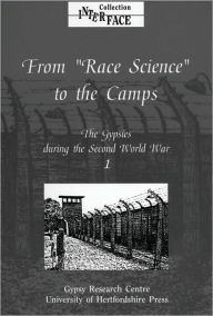 Title: The Gypsies During the Second World War: Volume 1: From Race Science to the Camps, Author: Karola Fings