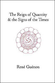 Title: The Reign Of Quantity And The Signs Of The Times / Edition 3, Author: Rene Guenon