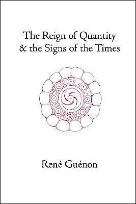 The Reign of Quantity and the Signs of the Times / Edition 3