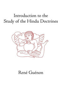 Title: Introduction to the Study of the Hindu Doctrines / Edition 2, Author: Rene Guenon