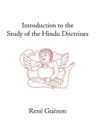 Title: Introduction To The Study Of The Hindu Doctrines / Edition 2, Author: Rene Guenon