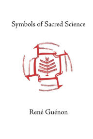 Title: Symbols of Sacred Science, Author: Rene Guenon