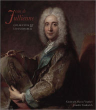 Title: Jean de Jullienne: Collector and Connoisseur, Author: Christoph Martin Vogtherr