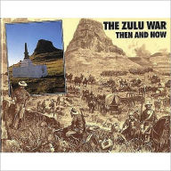 Title: The Zulu War Then and Now, Author: Ian Knight