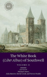 Title: The White Book (<I>Liber Albus</I>) of Southwell: 2 volume set, Author: Michael Jones