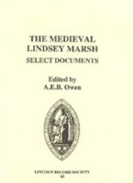 Title: The Medieval Lindsey Marsh: Select Documents, Author: A.E.B. Owen