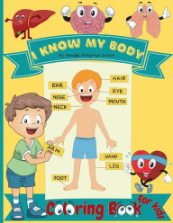 Title: I Know My Body Coloring book for kids: Human Anatomy Body Organs Coloring Book for children and Kindergarten students, Author: Smudge Gregorys School